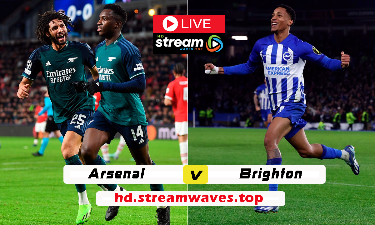 Arsenal vs Brighton Live Streaming