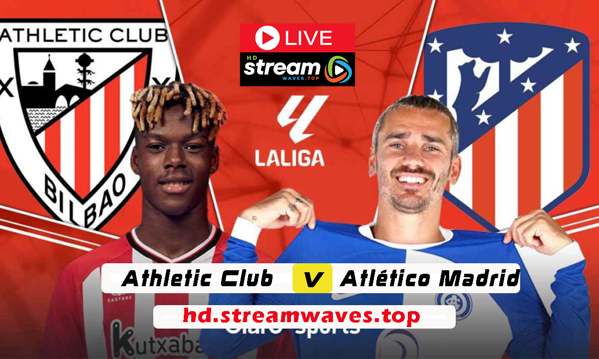 Athletic Club vs Atlético Madrid Live Streaming