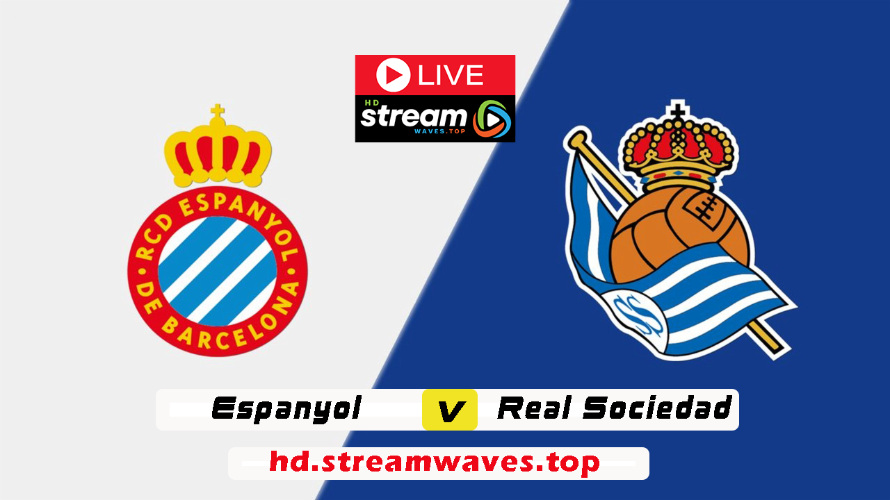 Espanyol vs Real Sociedad Live Streaming