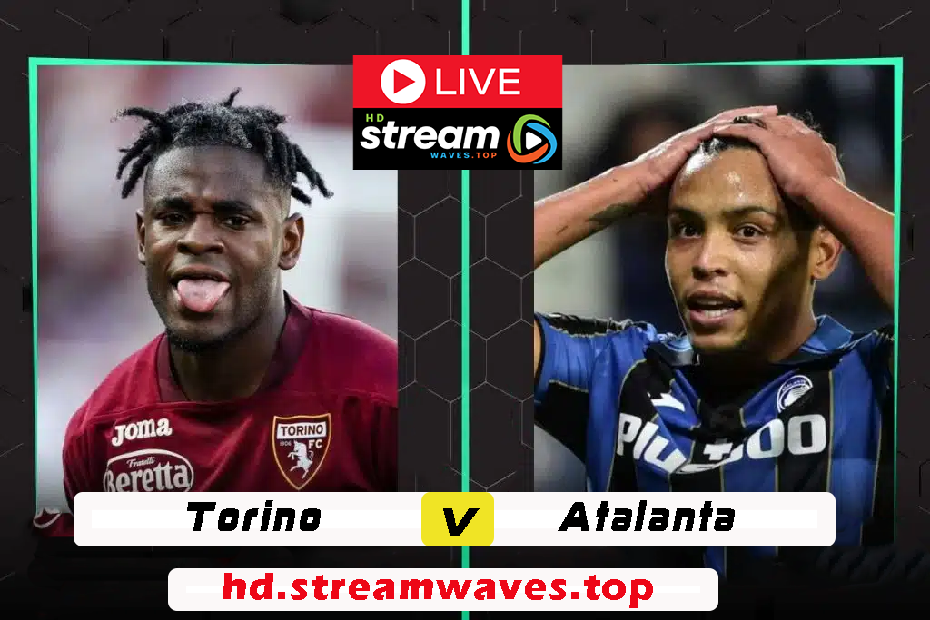 Torino vs Atalanta Live Streaming