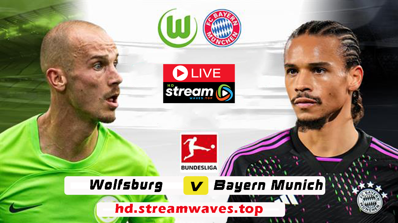 Wolfsburg vs Bayern Munich Live Streaming